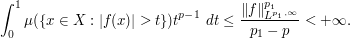  |f(x)| > t\} ) t^{p-1}\ dt\leq  \frac{\|f\|^{p_1} _{L^{p_1,\infty}}}{p_1-p}<+\infty.