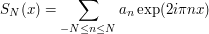 S_N(x)=\sum_{-N\leq n\leq N}{a_n \exp(2i\pi n x)}