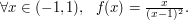 \forall x \in (-1, 1), \ \ f(x) = \frac x{(x-1)^2}.