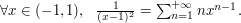 \forall x \in (-1, 1), \ \ \frac 1{(x-1)^2} = \sum_{n = 1}^{+\infty} nx^{n-1}.