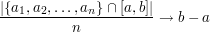  \frac{|\{a_1, a_2, \dots, a_n\} \cap [a,b]|}{n} \to b-a 