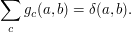  \sum_{c}{g_c(a,b)}=\delta(a,b). 