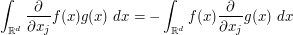  \int_{\R^d} \frac{\partial}{\partial x_j} f(x) g(x)\ dx = - \int_{\R^d} f(x) \frac{\partial}{\partial x_j} g(x)\ dx