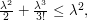 \frac{\lambda^2}2+\frac{\lambda^3}{3!}\leq\lambda^2,