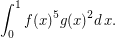  \int_{0}^1 f(x)^5g(x)^2 d\,x. 