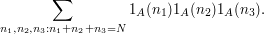  n_1+n_2+n_3 = N} 1_A(n_1) 1_A(n_2) 1_A(n_3).