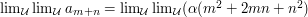 \lim_{\mathcal{U}}\lim_{\mathcal{U}}a_{m+n}=\lim_{\mathcal{U}}\lim_{\mathcal{U}}(\alpha(m^2+2mn+n^2)