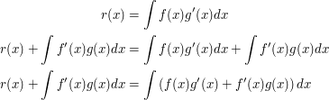 \begin{align} r(x) &= \int f(x)g'(x)dx \\ r(x) + \int f'(x)g(x)dx &= \int f(x)g'(x)dx + \int f'(x)g(x)dx \\ r(x) + \int f'(x)g(x)dx &= \int \left(f(x)g'(x) + f'(x)g(x)\right)dx \\ \end{align}