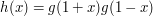 h(x)=g(1+x)g(1-x)