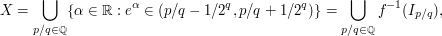 X=\bigcup_{p/q\in\Q}\{\alpha\in\R:e^{\alpha}\in(p/q-1/2^q,p/q+1/2^q)\}=\bigcup_{p/q\in\Q}f^{-1}(I_{p/q}),