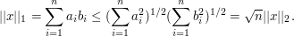  ||x||_1 = \sum_{i=1}^n a_i b_i \leq (\sum_{i=1}^n a_i^2 )^{1/2} (\sum_{i=1}^n b_i^2)^{1/2} = \sqrt{n} ||x||_2. 