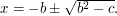 x=-b\pm\sqrt{b^2-c}.